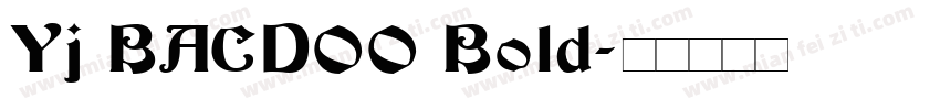 Yj BACDOO Bold字体转换